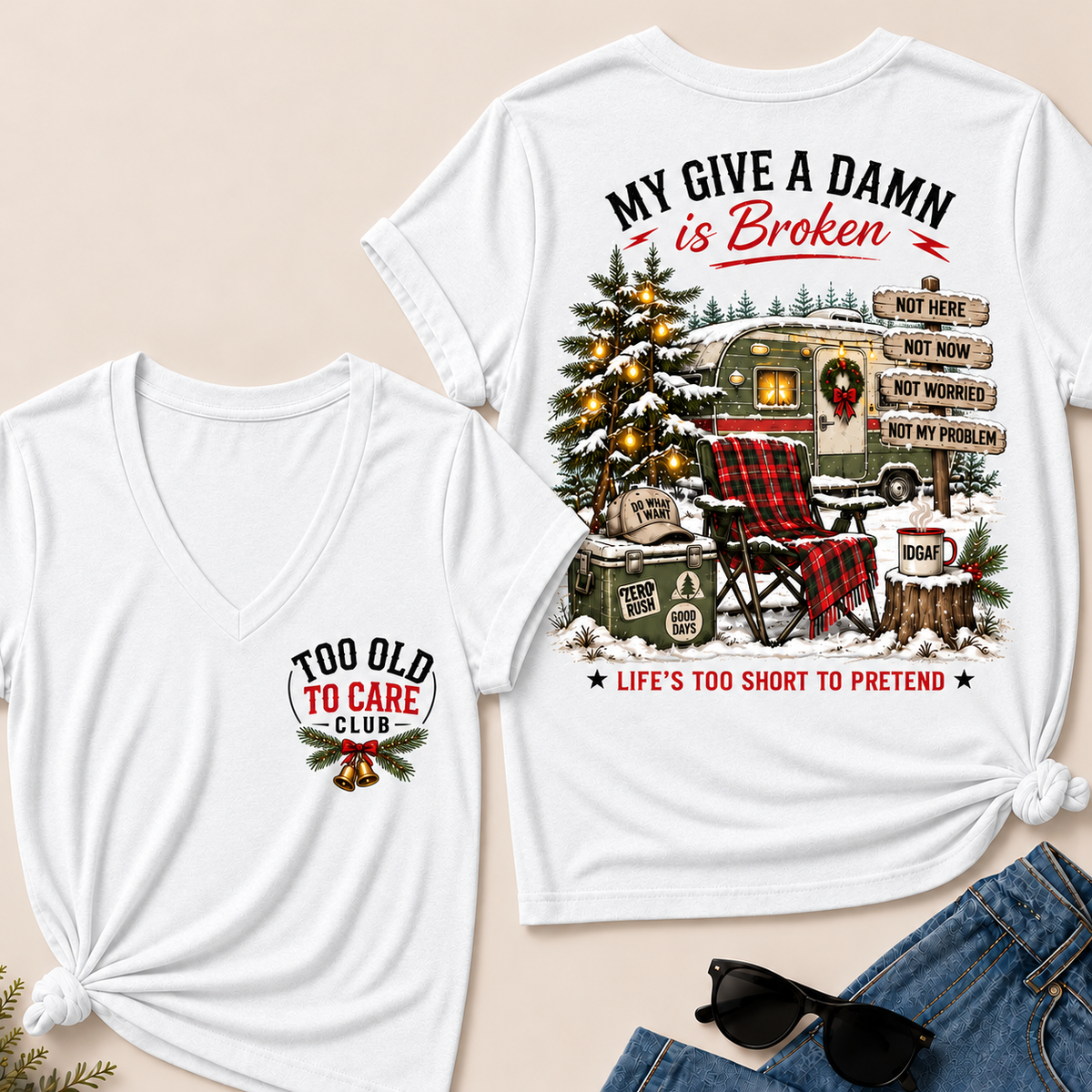 My Give a Damn Is Broken – Too Old to Care Club Christmas Camper Women’s V-Neck T-Shirt