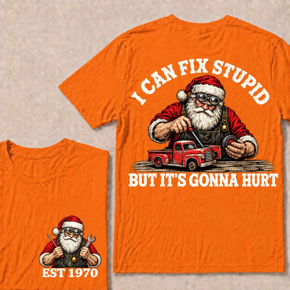 I Can Fix Stupid But It’s Gonna Hurt – Custom EST. Year Santa Mechanic & Vintage Truck Christmas T-Shirt
