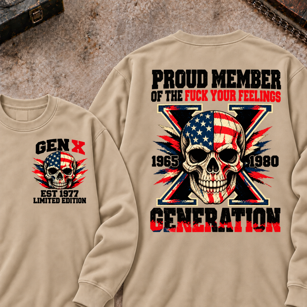 Proud Member Of The Fuck Your Feelings Generation X Patriotic Skull Custom EST.Year Front & Back Graphic Sweatshirt