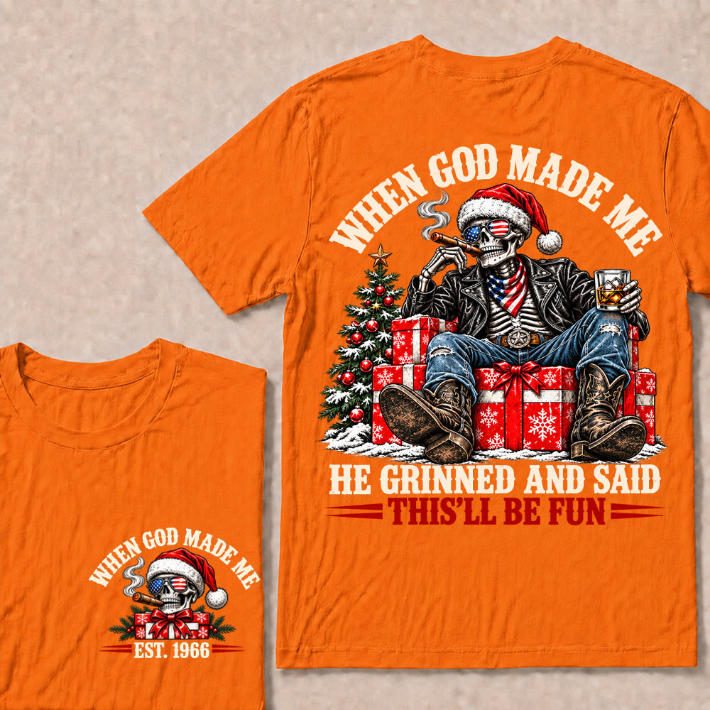When God Made Me He Grinned and Said This’ll Be Fun – Custom EST.Year Christmas Skull & Whiskey T-Shirt