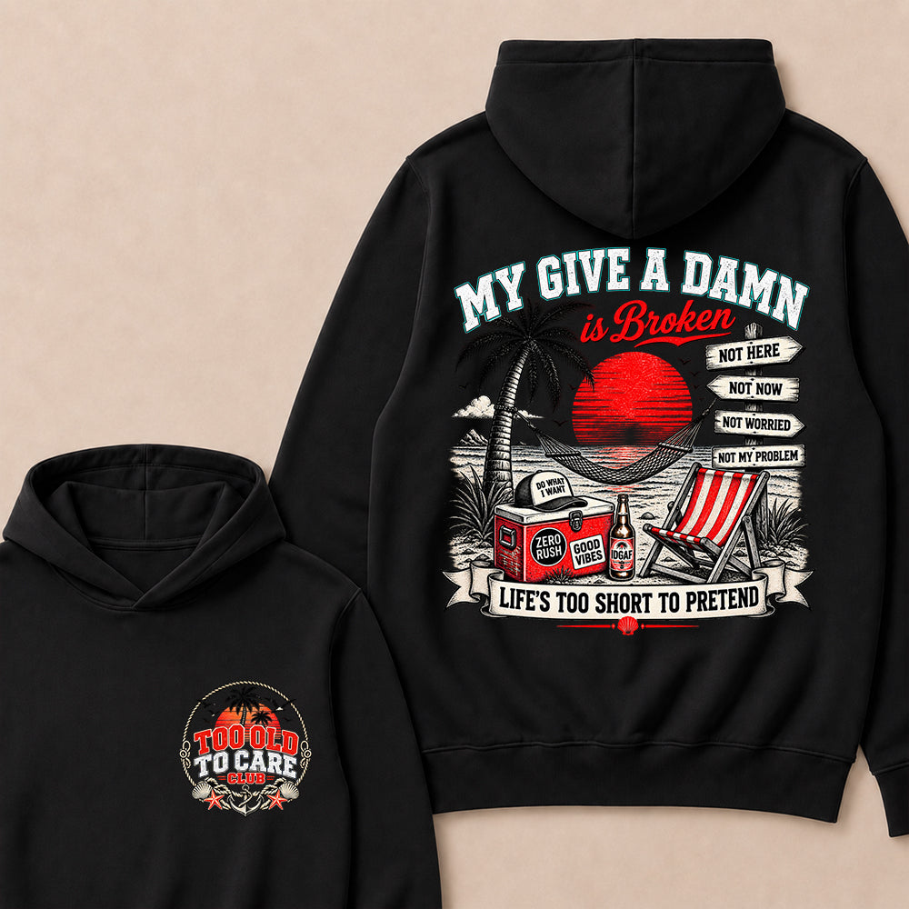My Give A Damn Is Broken Hoodie, Too Old To Care Club Hooded Sweatshirt, Retro Beach Sunset Graphic Pullover, Funny Sarcastic Vacation Hoodie