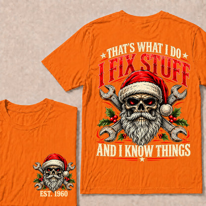 That’s What I Do I Fix Stuff and I Know Things – Custom EST.Year Christmas Mechanic Skull T-Shirt