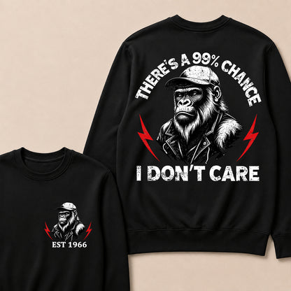 Custom Year Crewneck, There's A 99% Chance I Don't Care, Funny Sarcastic Pullover