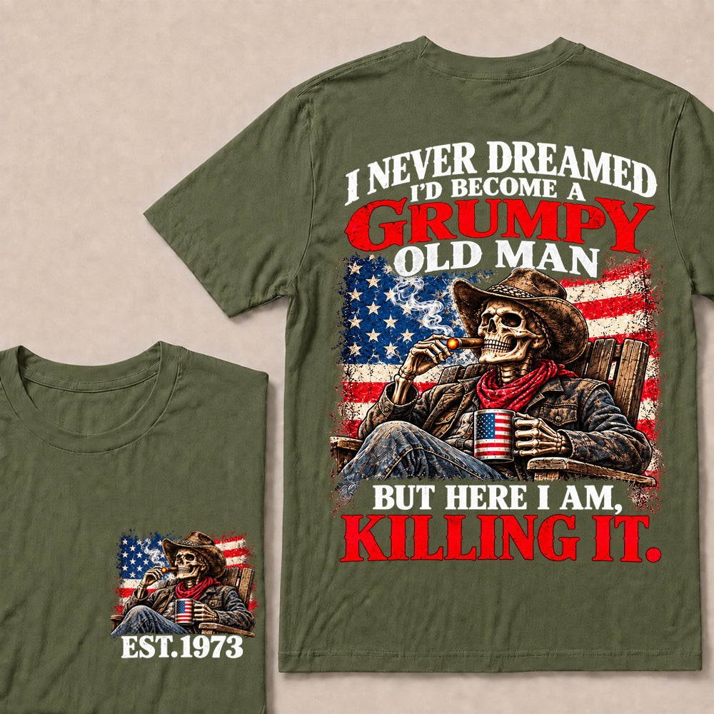 I Never Dreamed I’d Become a Grumpy Old Man But Here I Am Killing It – Custom EST.Year Cowboy Skull & Cigar T-Shirt