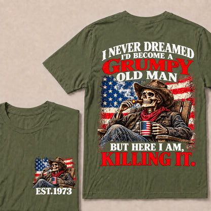 I Never Dreamed I’d Become a Grumpy Old Man But Here I Am Killing It – Custom EST.Year Cowboy Skull & Cigar T-Shirt