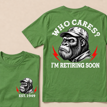 Who Cares? I’m Retiring Soon – Custom EST. Year Grumpy Gorilla T-Shirt