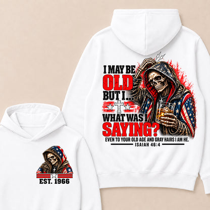 I May Be Old But I What Was I Saying Skeleton American Flag Hooded Skull T-Shirt Isaiah 46:4 Vintage EST.Year Hoodie