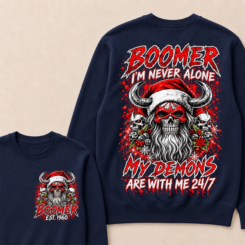 Boomer I’m Never Alone My Demons Are With Me 24/7 – Custom EST.Year Christmas Skull Graphic Sweatshirt