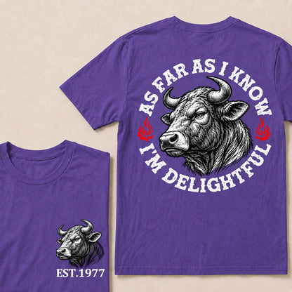 As Far as I Know I’m Delightful – Custom EST.Year Vintage Bull Graphic T-Shirt