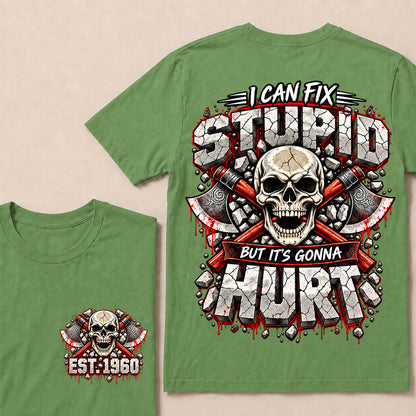 Custom EST.Year I Can Fix Stupid But It's Gonna Hurt – Skull & Crossed Axes Graphic Tee