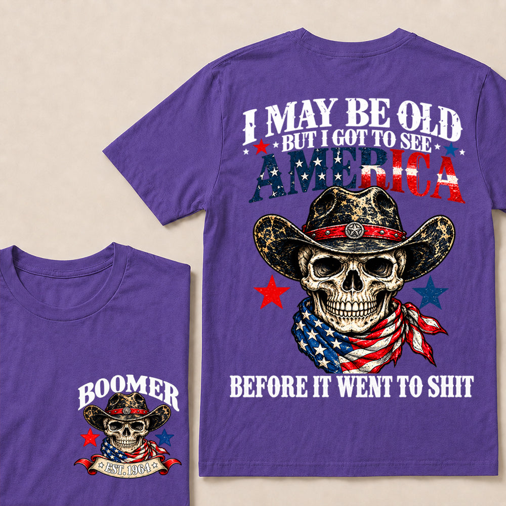 I May Be Old But I Got to See America Before It Went to Shit – Boomer Custom EST.Year Patriotic Cowboy Skull T-Shirt