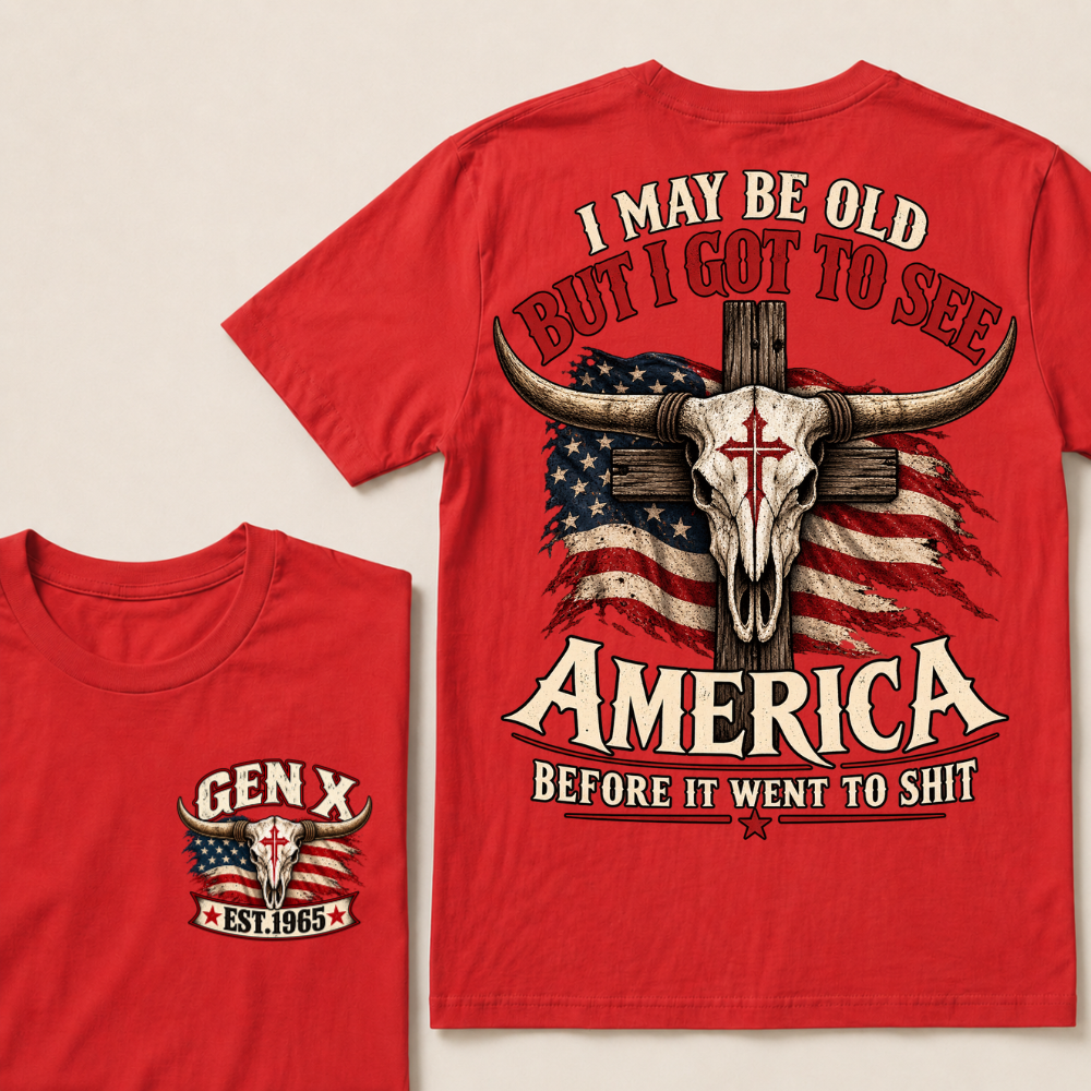 Gen X EST.Year I May Be Old But I Got To See America Vintage Western Patriotic Tee