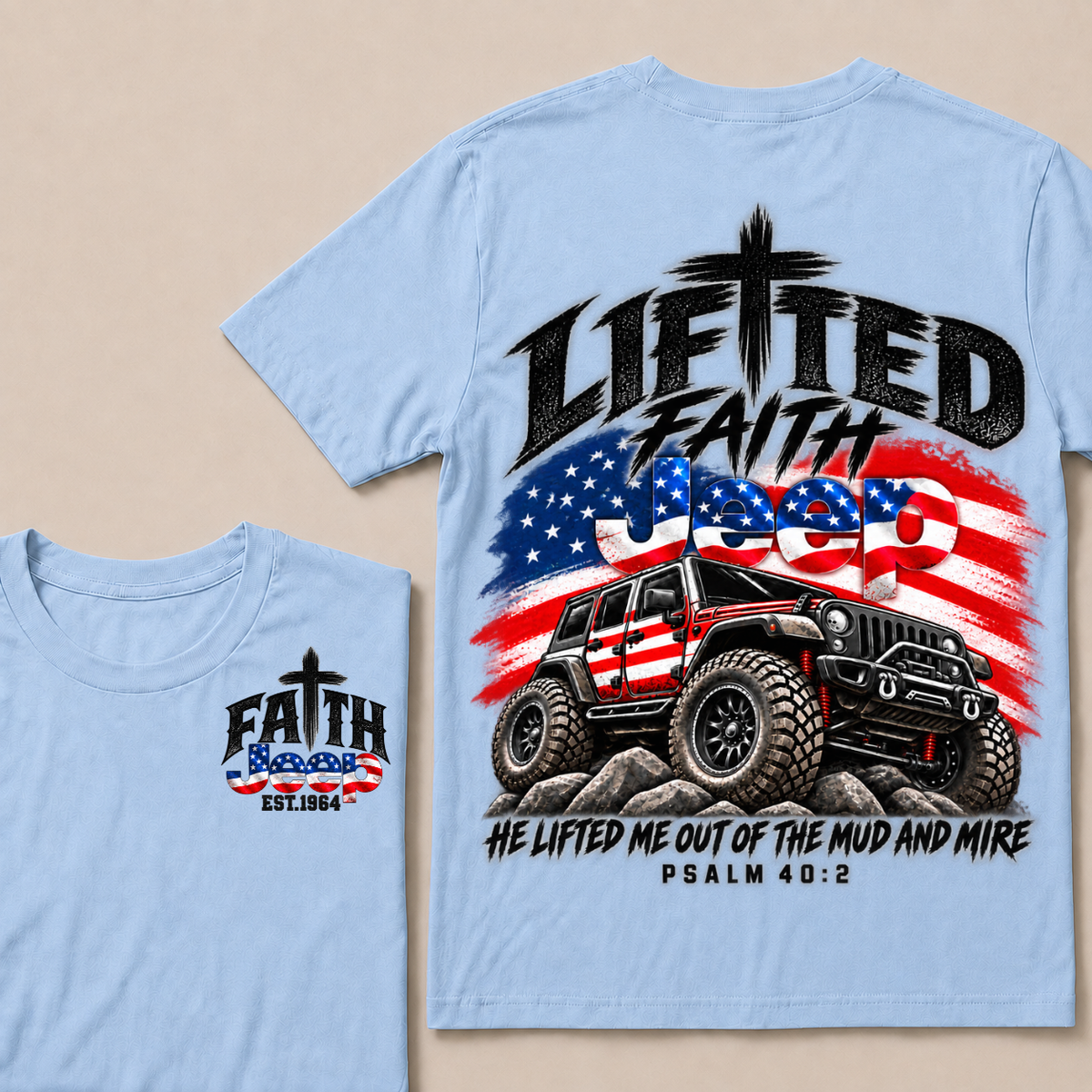 Custom Year Lifted Faith Jeep He Lifted Me Out Of The Mud And Mire Psalm 40:2 T-Shirts