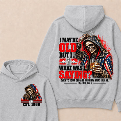I May Be Old But I What Was I Saying Skeleton American Flag Hooded Skull T-Shirt Isaiah 46:4 Vintage EST.Year Hoodie