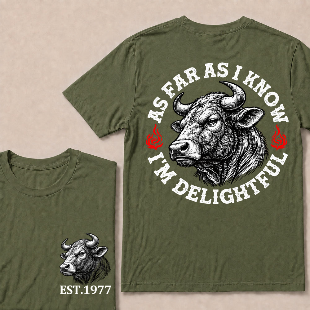 As Far as I Know I’m Delightful – Custom EST.Year Vintage Bull Graphic T-Shirt