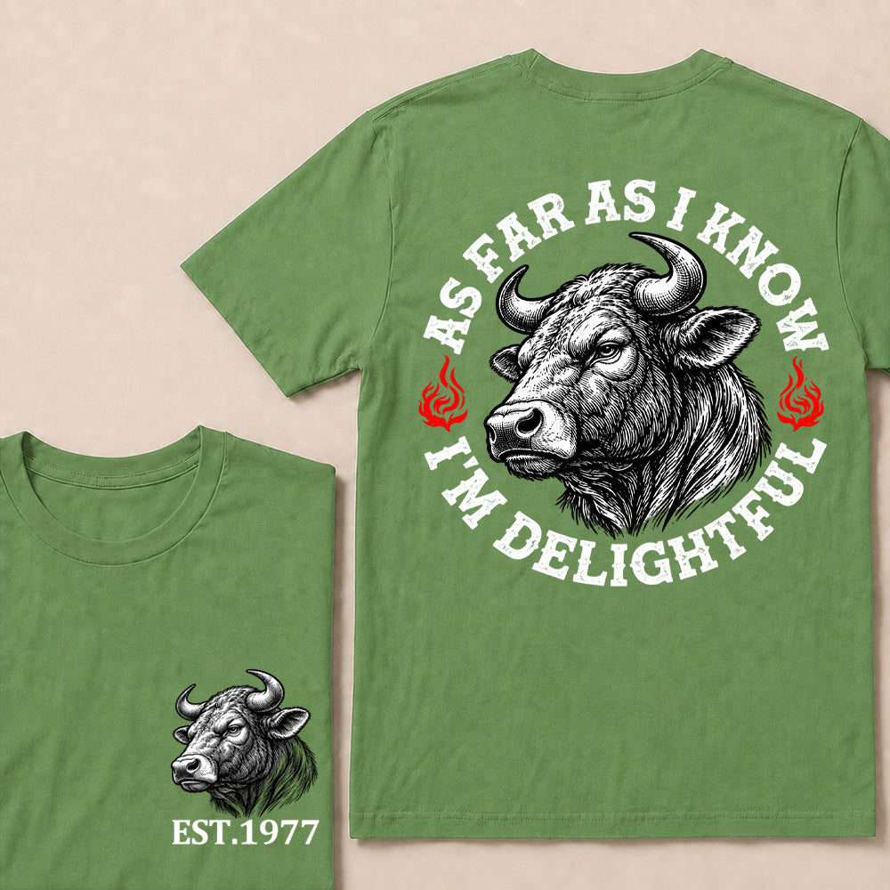 As Far as I Know I’m Delightful – Custom EST.Year Vintage Bull Graphic T-Shirt