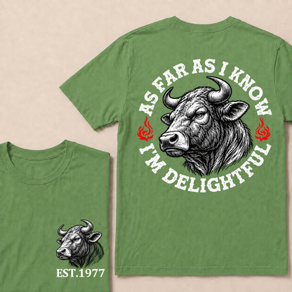 As Far as I Know I’m Delightful – Custom EST.Year Vintage Bull Graphic T-Shirt