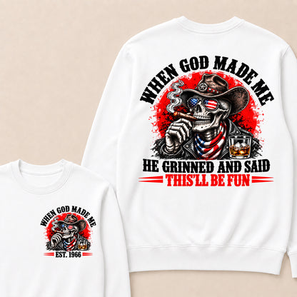 When God Made Me He Grinned And Said This'll Be Fun EST.Year Cowboy Skull USA Flag Sweatshirt
