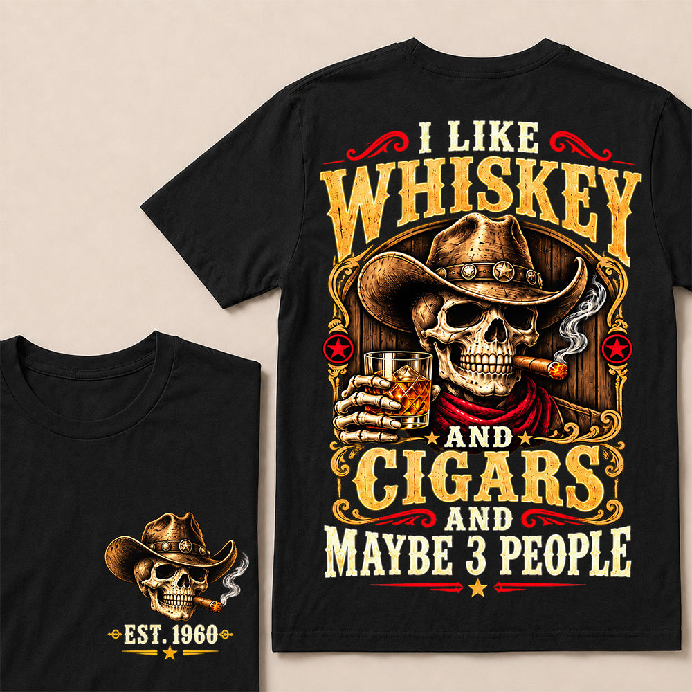 I Like Whiskey and Cigars and Maybe 3 People – Custom EST.Year Vintage Cowboy Skull T-Shirt