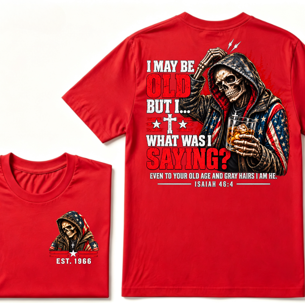 I May Be Old But I What Was I Saying Skeleton American Flag Hooded Skull T-Shirt Isaiah 46:4 Vintage EST.Year Tee