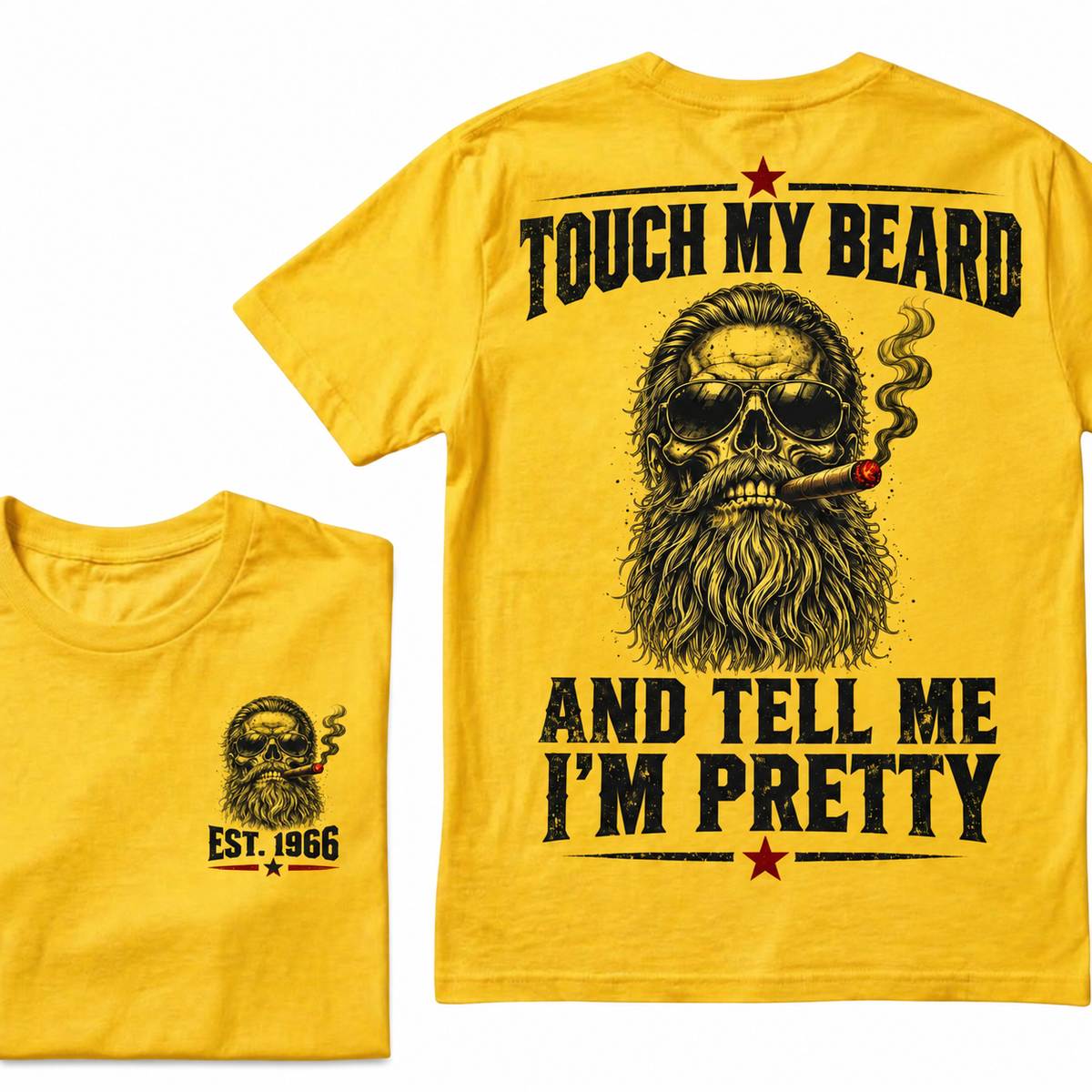 Touch My Beard And Tell Me I'm Pretty T-Shirt, EST 1966 Skull Beard Sunglasses Cigar Tee