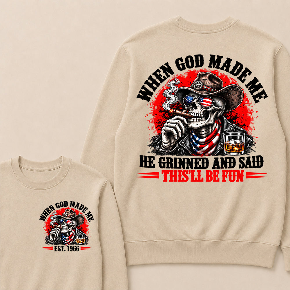 When God Made Me He Grinned And Said This'll Be Fun EST.Year Cowboy Skull USA Flag Sweatshirt