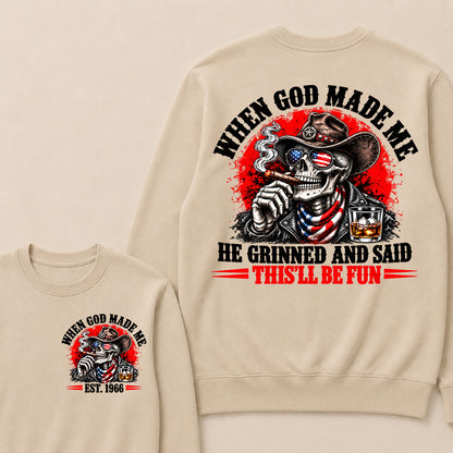 When God Made Me He Grinned And Said This'll Be Fun EST.Year Cowboy Skull USA Flag Sweatshirt