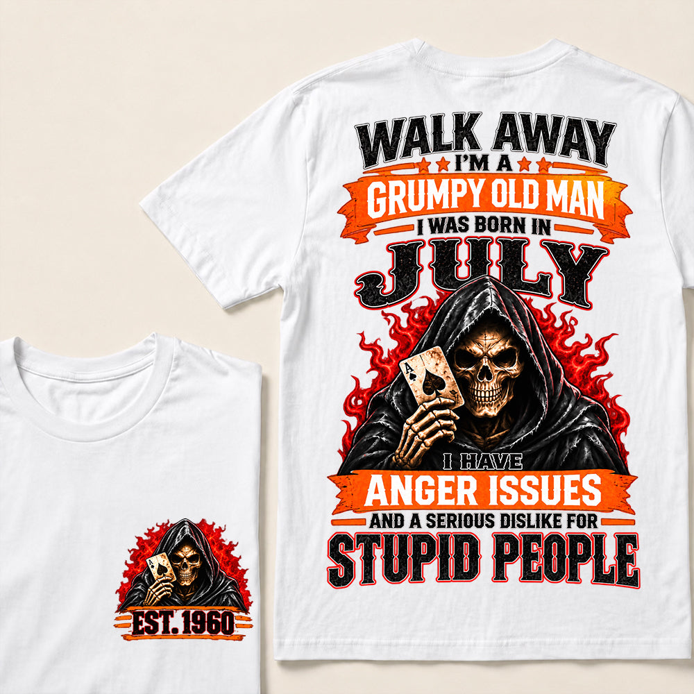 Walk Away I’m a Grumpy Old Man Born in July with Anger Issues and a Serious Dislike for Stupid People – Custom EST.Year Hooded Skull T-Shirt