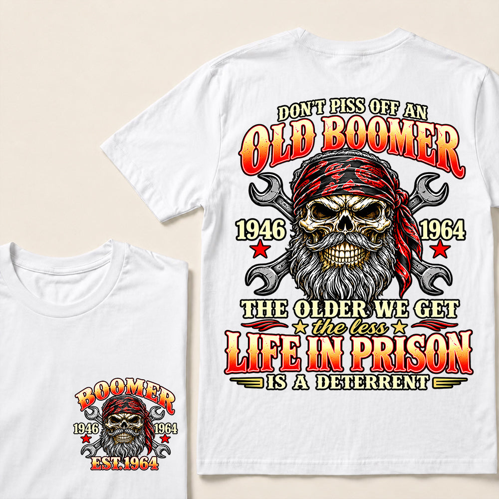 Don’t Piss Off an Old Boomer The Older We Get the Less Life in Prison Is a Deterrent – Custom EST.Year Mechanic Skull T-Shirt