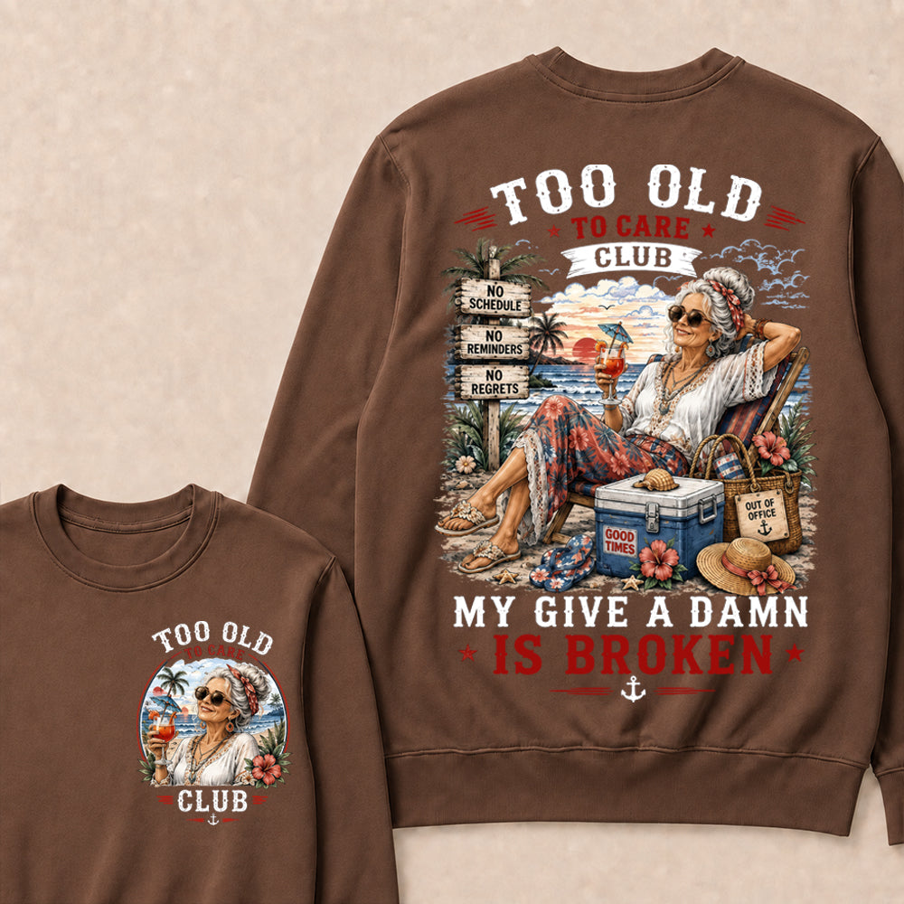 Women's "Too Old to Care Club – Out of Office. Good Times Only." Crewneck The Original