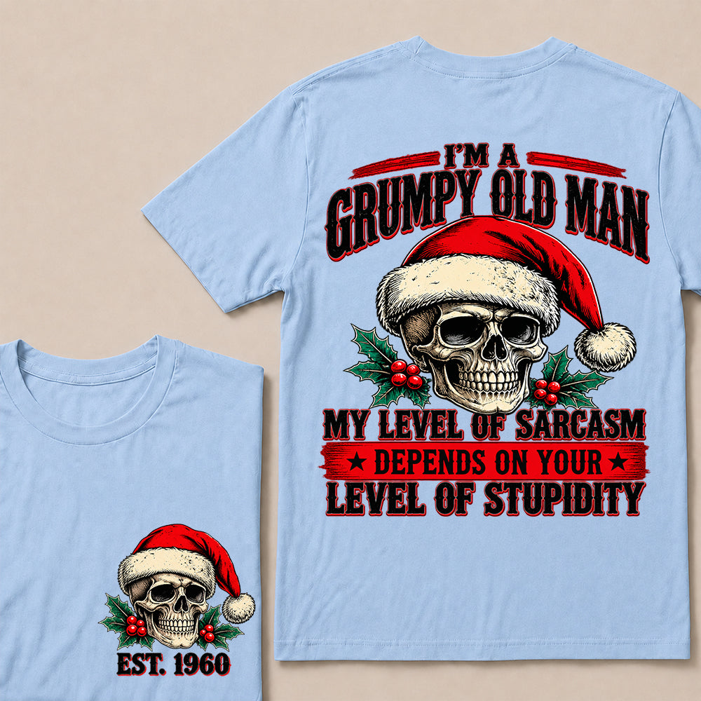 I’m a Grumpy Old Man My Level of Sarcasm Depends on Your Level of Stupidity – Custom EST.Year Christmas Skull T-Shirt
