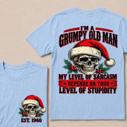 I’m a Grumpy Old Man My Level of Sarcasm Depends on Your Level of Stupidity – Custom EST.Year Christmas Skull T-Shirt