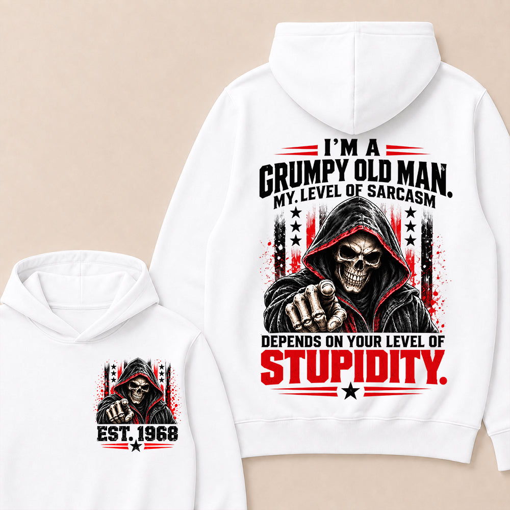 I'm A Grumpy Old Man My Level Of Sarcasm Depends On Your Level Of Stupidity EST.Year Sarcastic Attitude Hoodie