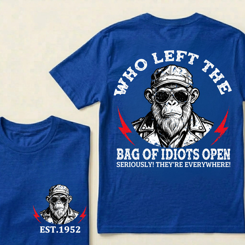 Who Left The Bag Of Idiots Open Custom Est.Year T-Shirt