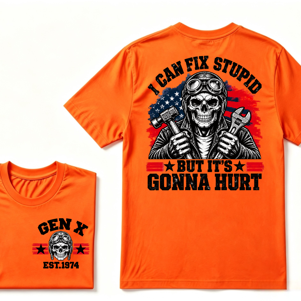 I Can Fix Stupid But It's Gonna Hurt Gen X EST.Year Funny Mechanic Quote Graphic Tee