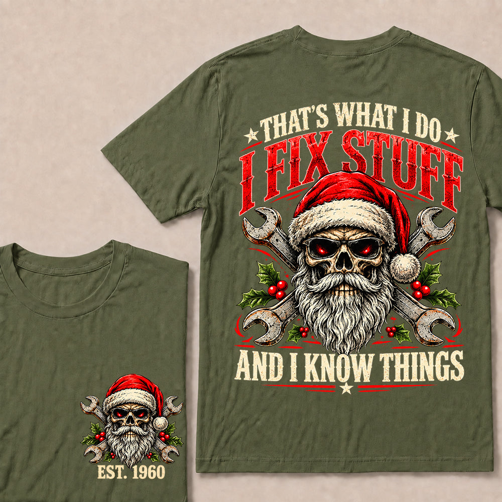 That’s What I Do I Fix Stuff and I Know Things – Custom EST.Year Christmas Mechanic Skull T-Shirt