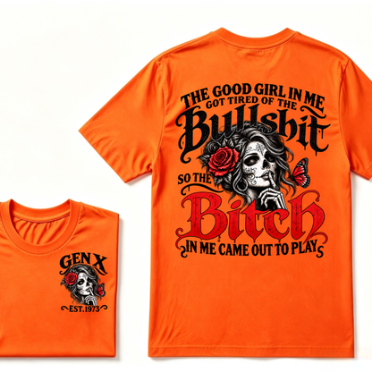Sugar Skull Red Rose Butterfly EST.Year T-shirt, he Good Girl In Me Got Tired Of The Bullshit So The Bitch In Me Came Out To Play T-Shirt