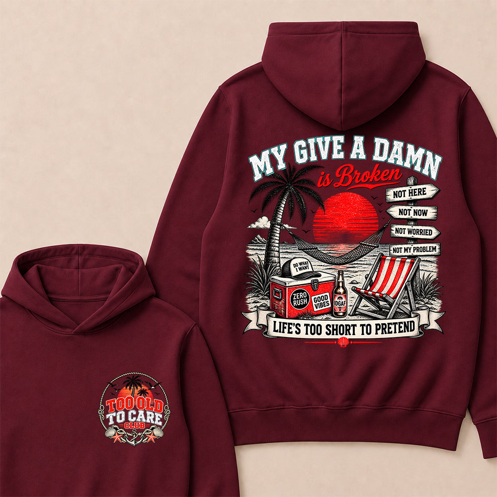 My Give A Damn Is Broken Hoodie, Too Old To Care Club Hooded Sweatshirt, Retro Beach Sunset Graphic Pullover, Funny Sarcastic Vacation Hoodie