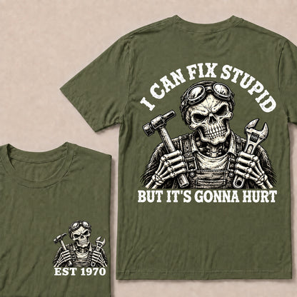 I Can Fix Stupid But It’s Gonna Hurt – Custom EST.Year Mechanic Skull Graphic T-Shirt