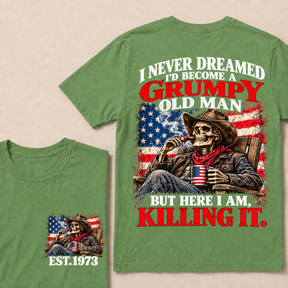 I Never Dreamed I’d Become a Grumpy Old Man But Here I Am Killing It – Custom EST.Year Cowboy Skull & Cigar T-Shirt