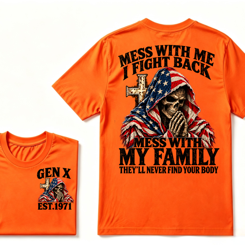 Gen X EST.Year American Flag Prayer Skull Mess With Me I Fight Back Mess With My Family Graphic T-Shirt