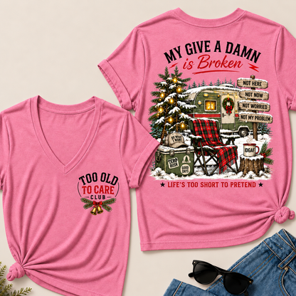 My Give a Damn Is Broken – Too Old to Care Club Christmas Camper Women’s V-Neck T-Shirt