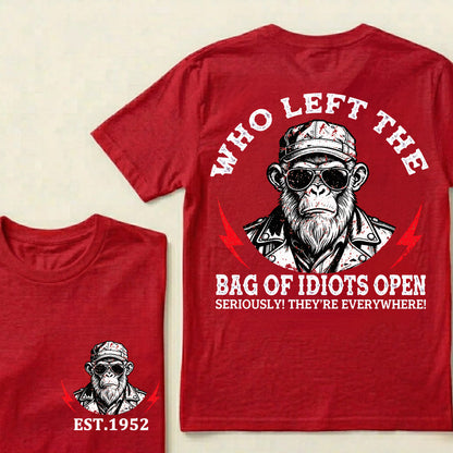 Who Left The Bag Of Idiots Open Custom Est.Year T-Shirt