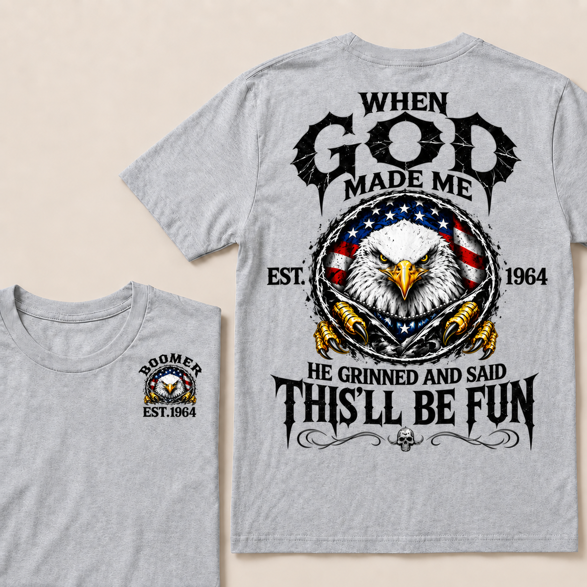 When God Made Me He Grinned And Said This'll Be Fun Custom Your Year T-shirt