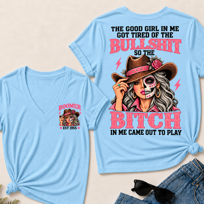 The Good Girl In Me Got Tired Of The Bullshit T-Shirt, Boomer Est 1955 Sugar Skull Cowgirl V-Neck Tee