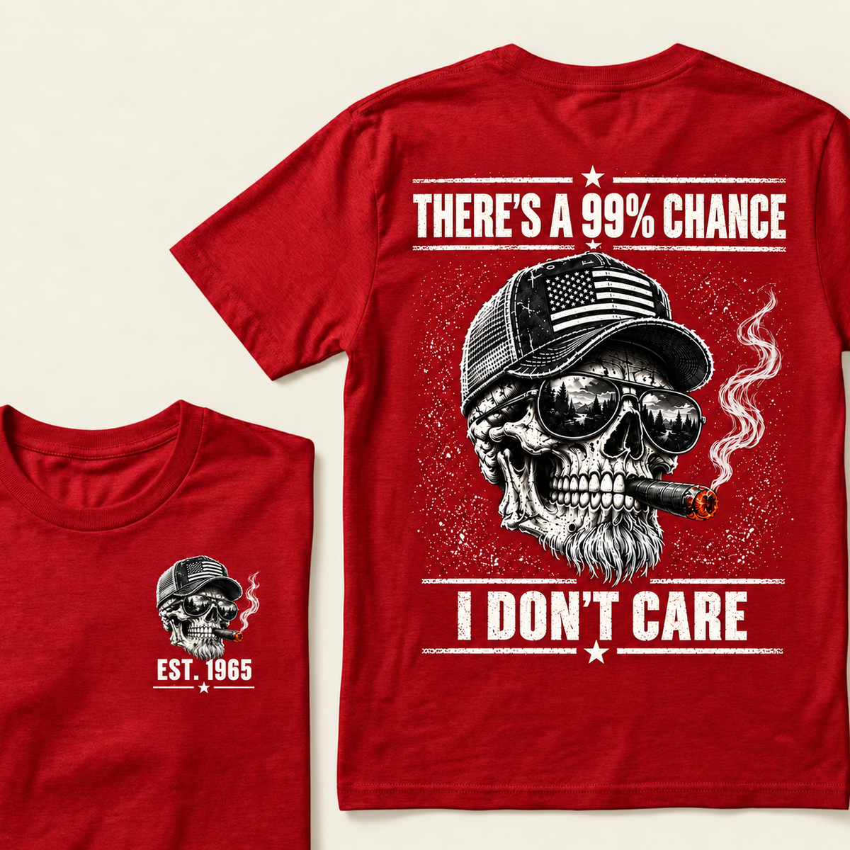 There's A 99% Chance I Don't Care T-Shirt, EST 1965 Skull American Flag Hat Tee