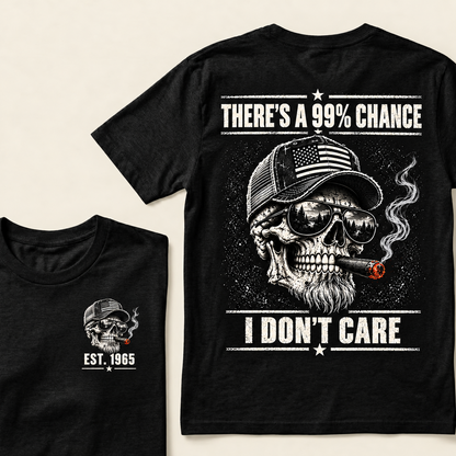 There's A 99% Chance I Don't Care T-Shirt, EST 1965 Skull American Flag Hat Tee