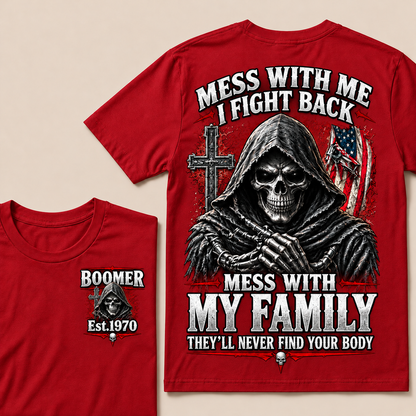 "Mess With Me I Fight Back, Mess With My Family They'll Never Find Your Body" – BOOMER Est.1970 Grim Reaper Graphic Tee, Hardcore Family Protection Shirt