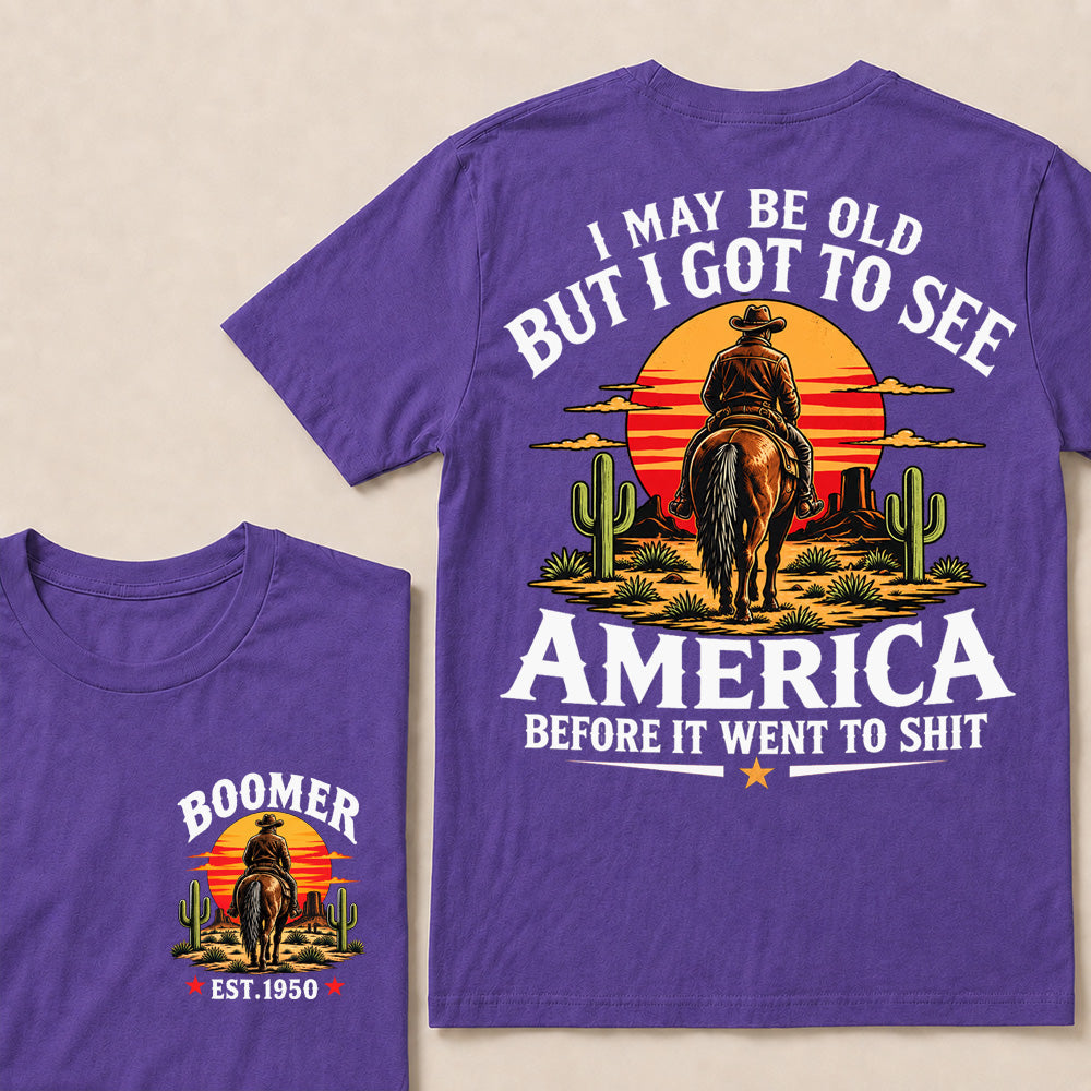 Custom Year T-Shirt, "I May Be Old But I Got To See America" Back Print