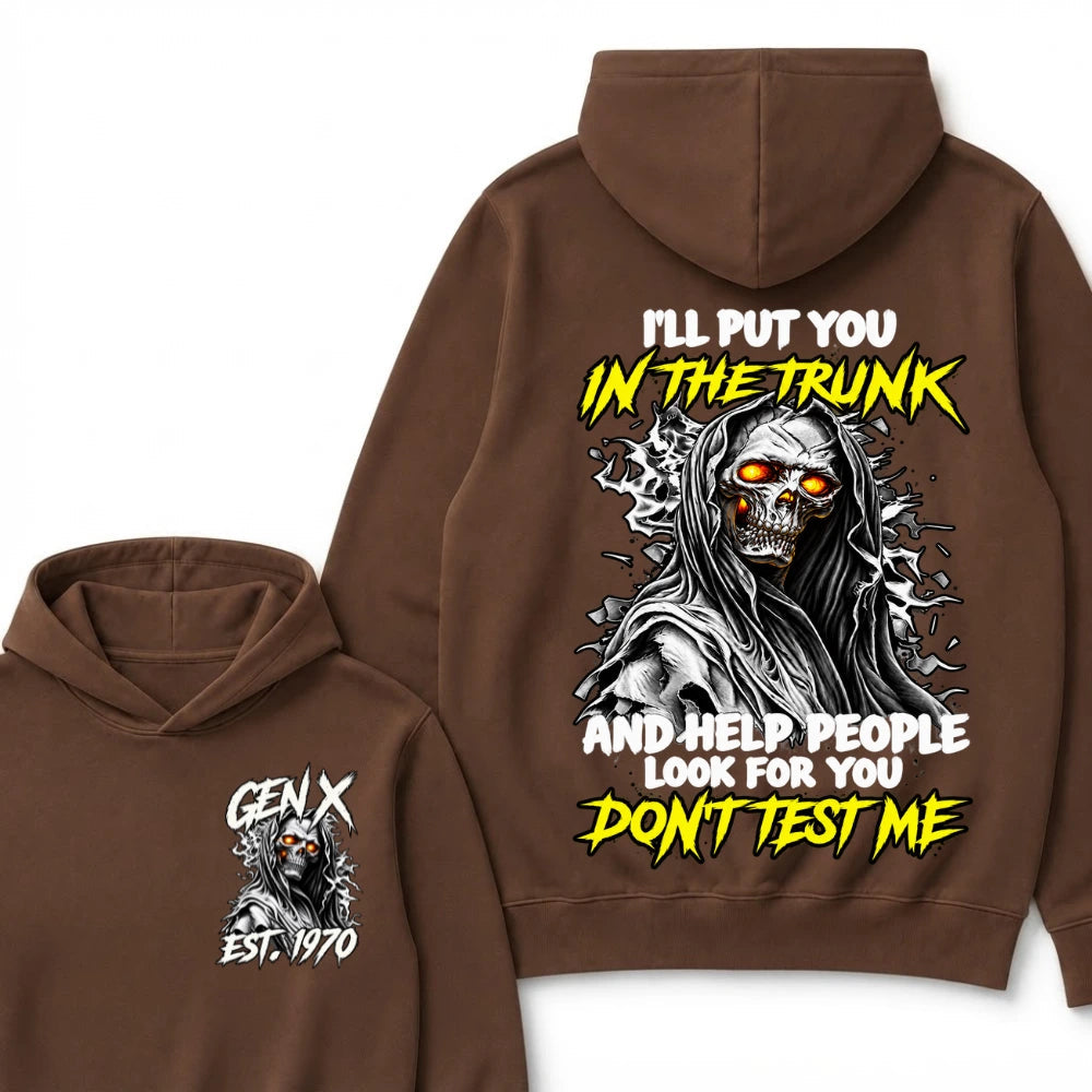 Custom Your Year I'll Put You In The Trunk And Help People Look For You Don't Test Me Hoodie